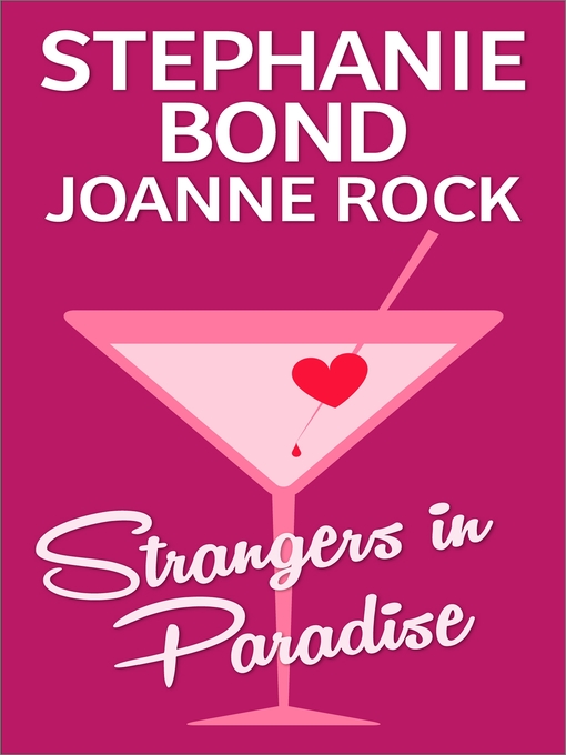 Title details for Strangers in Paradise: Club Cupid ; Valentine Vixen by Stephanie Bond - Available
